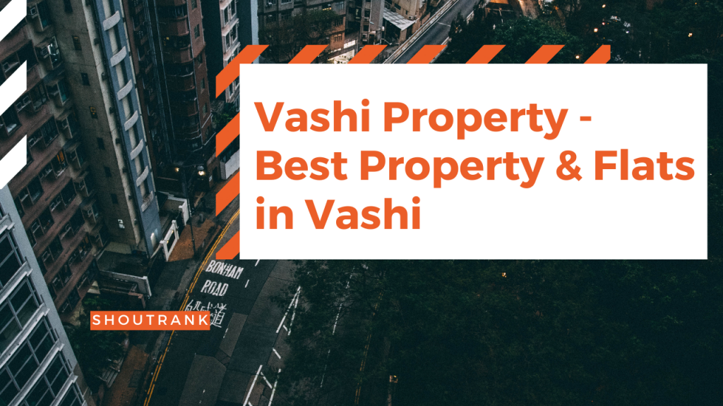 Vashi Property - Best Property & Flats in Vashi